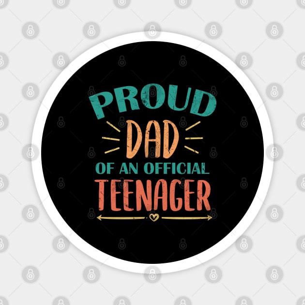 Vintage Proud Dad Of An Official Teenager - 13th Birthday Magnet by zerouss